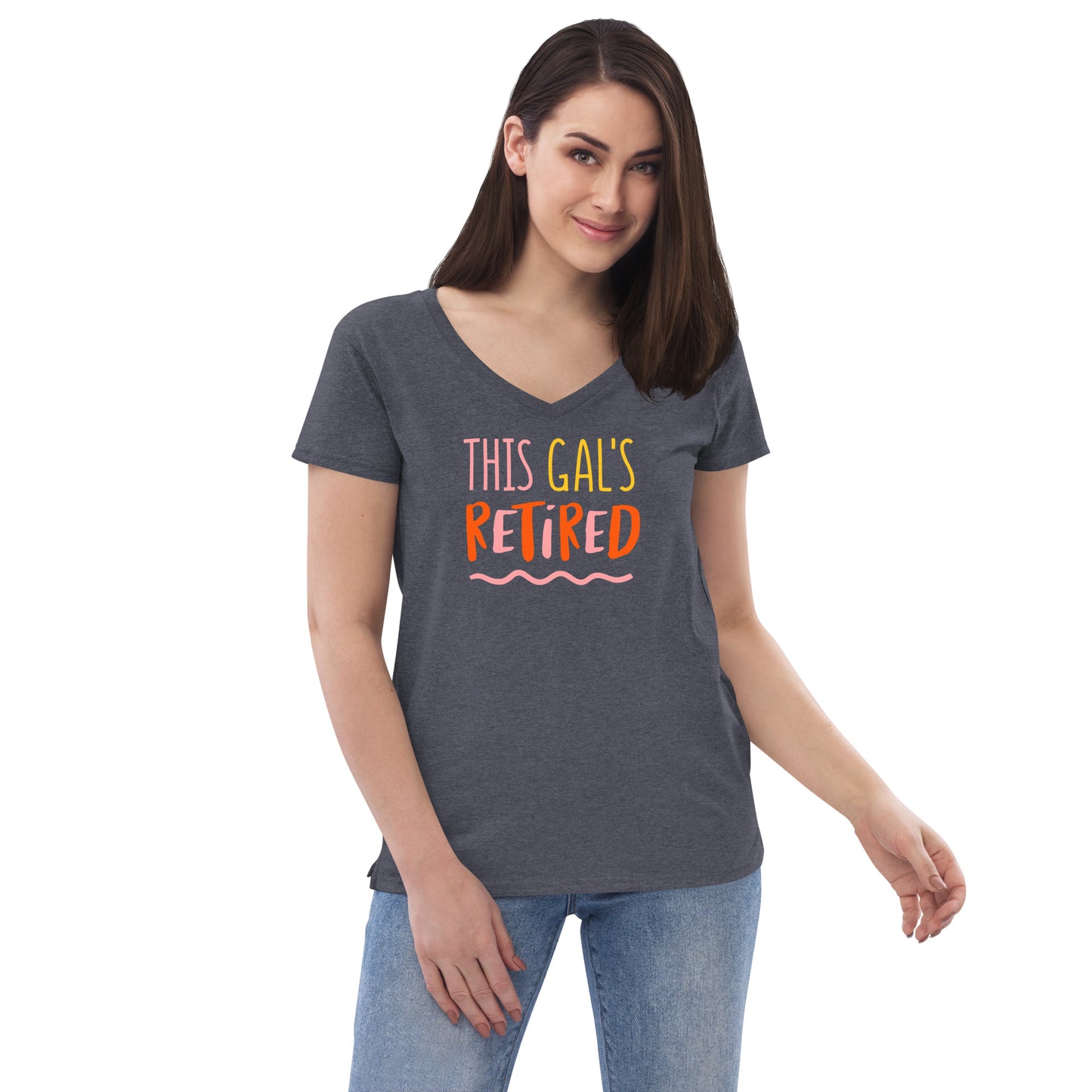This Gal's Retired - Women’s Recycled V-Neck T-Shirt